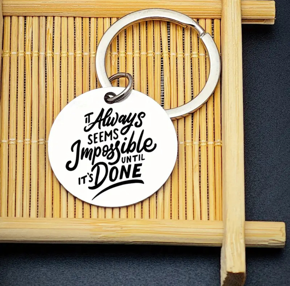 3/$25 It Always Seems Impossible Until Its Done Stainless Steel Keychain NEW